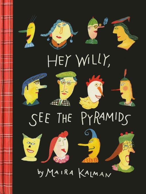 Title details for Hey Willy, See the Pyramids by Maira Kalman - Available